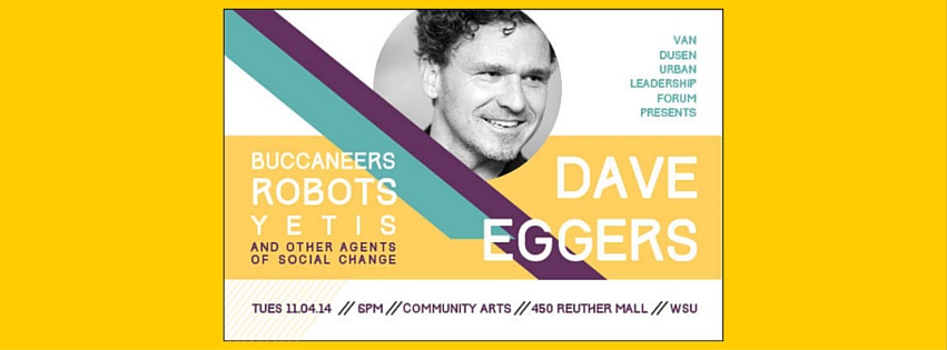 FREE & open to the public: Dave Eggers will offer the keynote address at the Van Dusen Leadership Forum on the campus of Wayne State University on Tuesday, November 4, 2014.
FREE & open to the public: Dave Eggers will offer the keynote address at the Van Dusen Leadership Forum on the campus of Wayne State University on Tuesday, November 4, 2014.