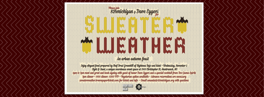Dave Eggers is our special guest for Sweater Weather on Wednesday, November 5, 2014 in Detroit.
Dave Eggers is our special guest for Sweater Weather on Wednesday, November 5, 2014 in Detroit.